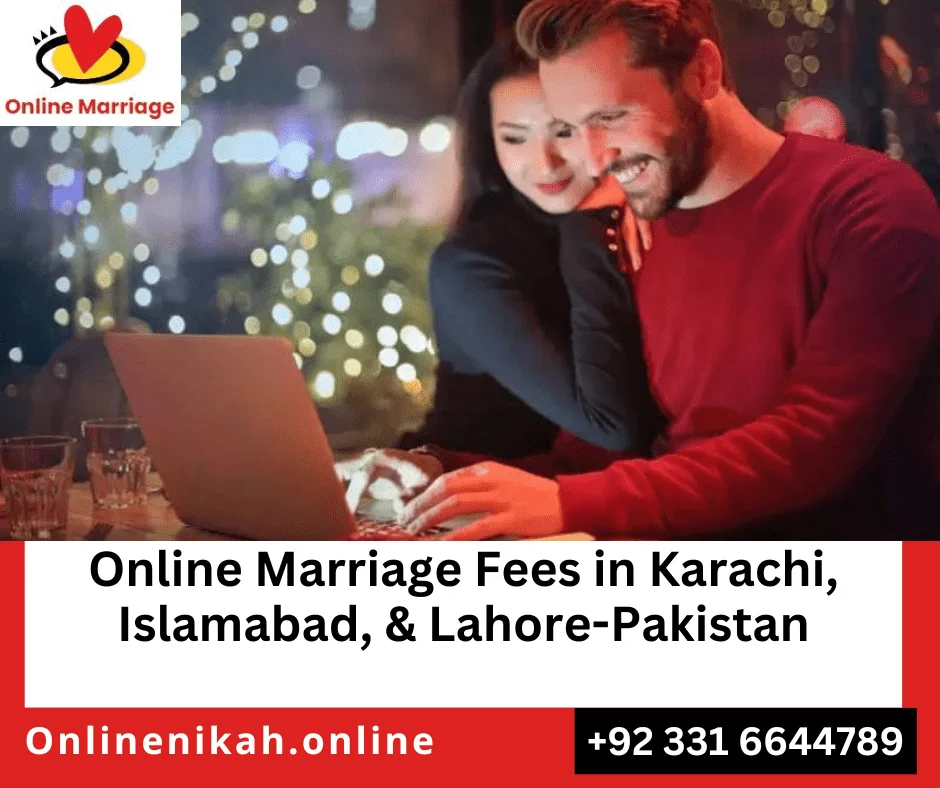 Online Marriage Fees, Karachi, Islamabad, Lahore, Pakistan