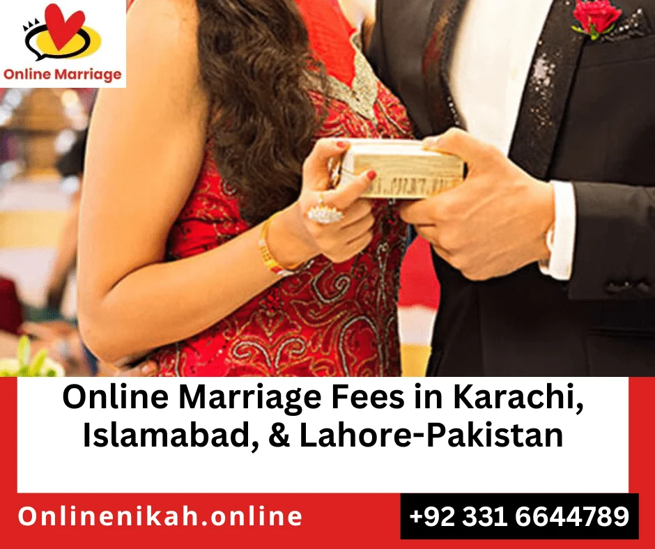 Online Marriage Fees, Karachi, Islamabad, Lahore, Pakistan